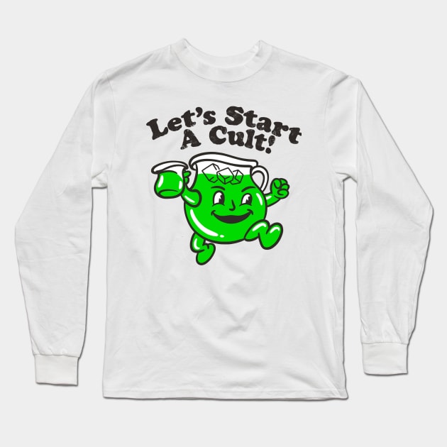 Let’s start a cult Long Sleeve T-Shirt by Allotaink